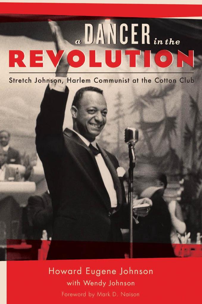 A Dancer in the Revolution: Stretch Johnson Harlem Communist at the Cotton Club
