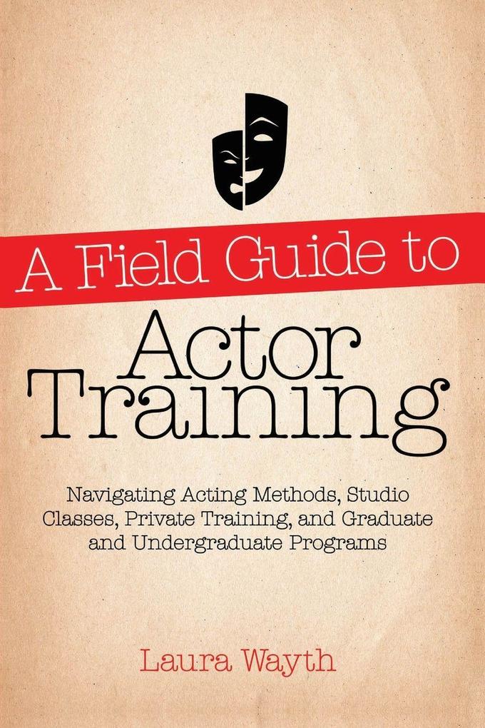 A Field Guide to Actor Training