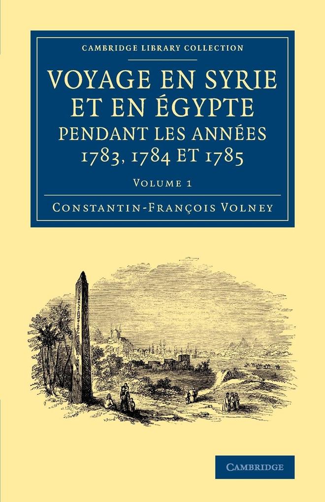 Voyage En Syrie Et En E Gypte Pendant Les Anne Es 1783 1784 Et 1785