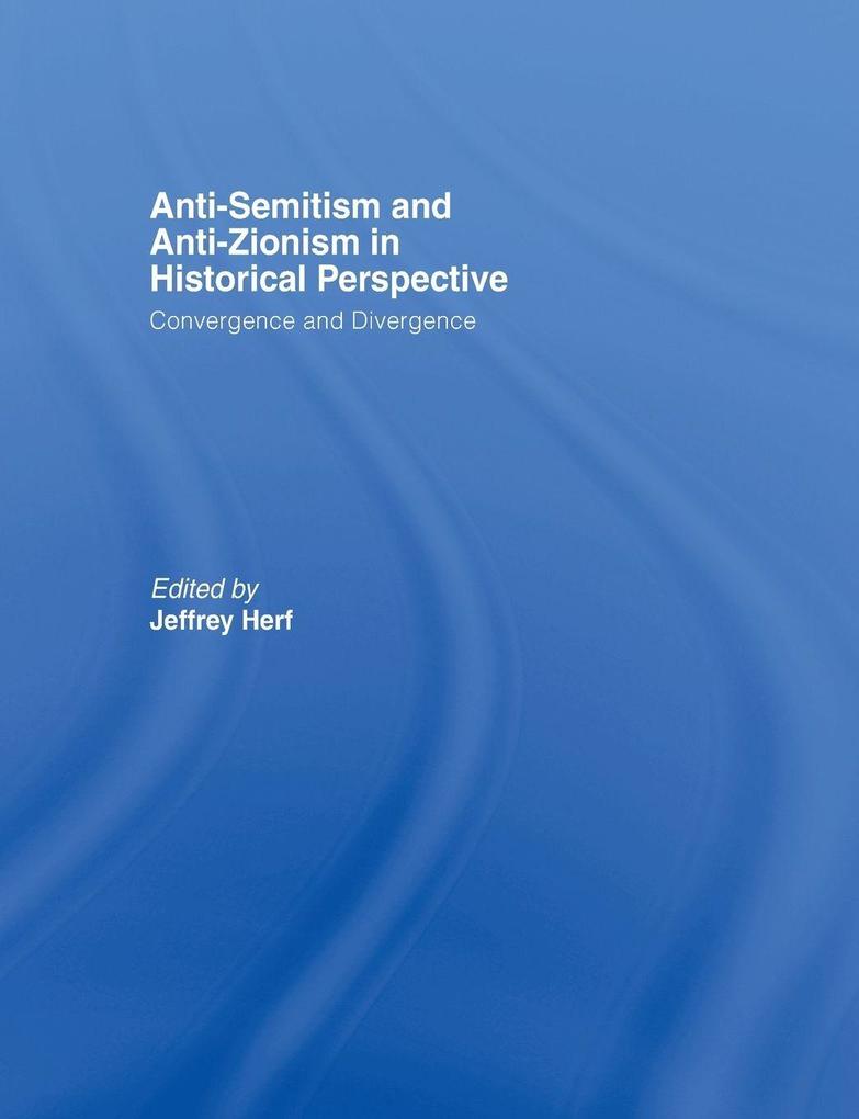 Anti-Semitism and Anti-Zionism in Historical Perspective