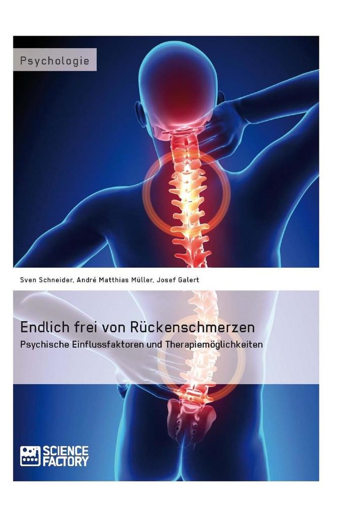 Endlich frei von Rückenschmerzen - Sven Schneider/ André Matthias Müller/ Josef Galert