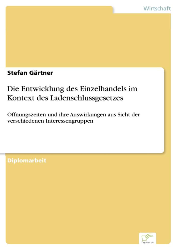 Die Entwicklung des Einzelhandels im Kontext des Ladenschlussgesetzes - Stefan Gärtner