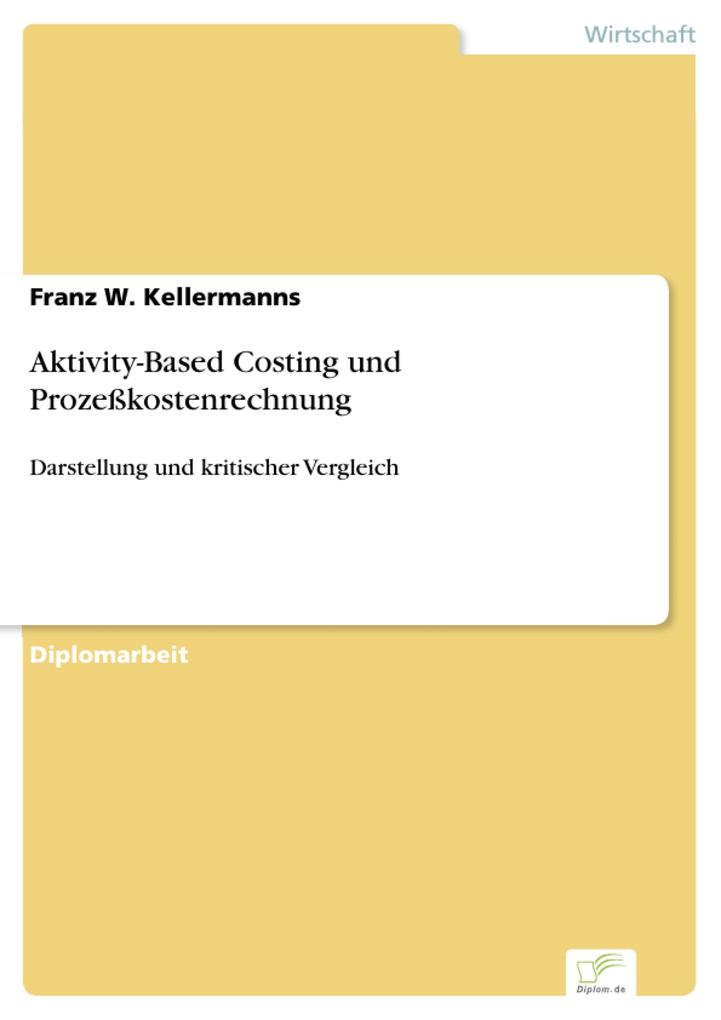 Aktivity-Based Costing und Prozeßkostenrechnung - Franz W. Kellermanns