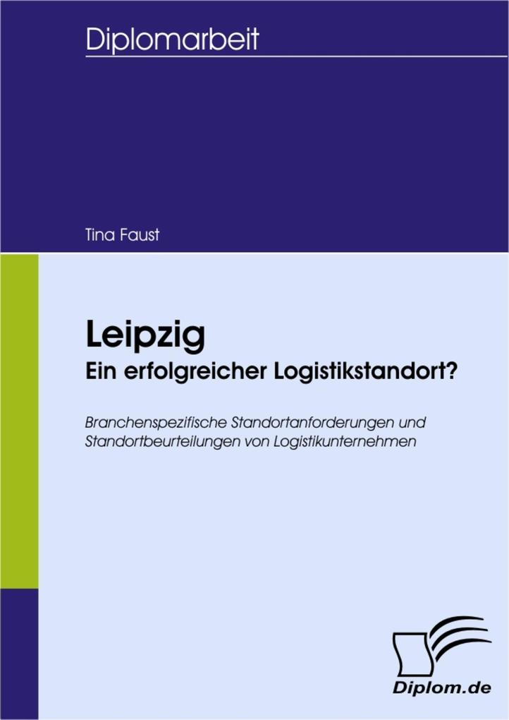 Leipzig - Ein erfolgreicher Logistikstandort? - Tina Faust