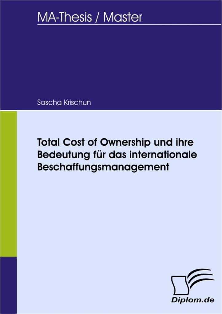 Total Cost of Ownership und ihre Bedeutung für das internationale Beschaffungsmanagement