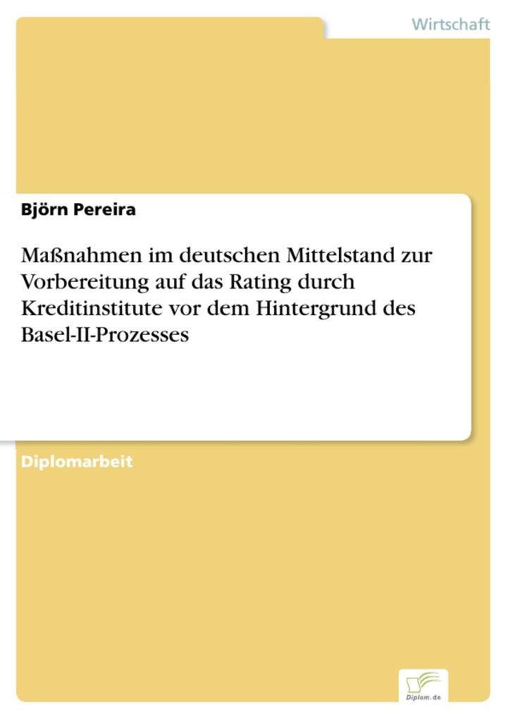 Maßnahmen im deutschen Mittelstand zur Vorbereitung auf das Rating durch Kreditinstitute vor dem Hintergrund des Basel-II-Prozesses