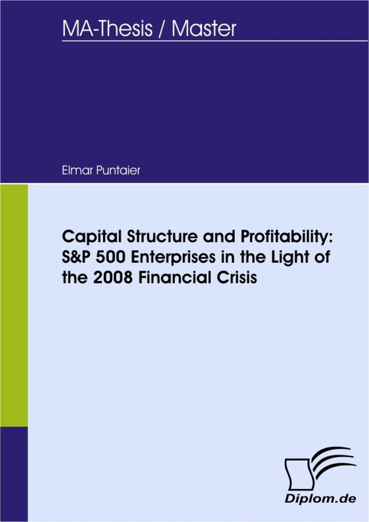 Capital Structure and Profitability: S&P 500 Enterprises in the Light of the 2008 Financial Crisis