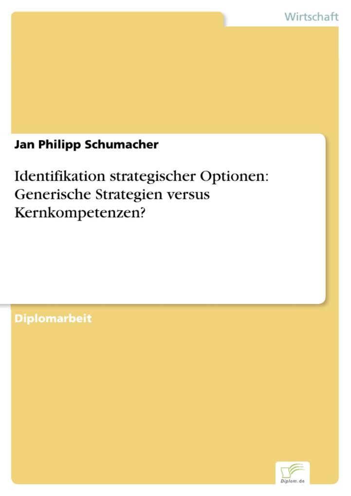Identifikation strategischer Optionen: Generische Strategien versus Kernkompetenzen? - Jan Philipp Schumacher