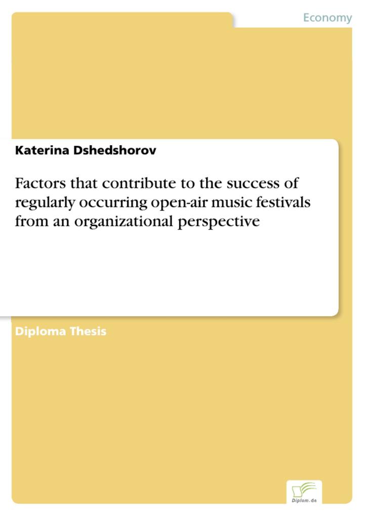 Factors that contribute to the success of regularly occurring open-air music festivals from an organizational perspective