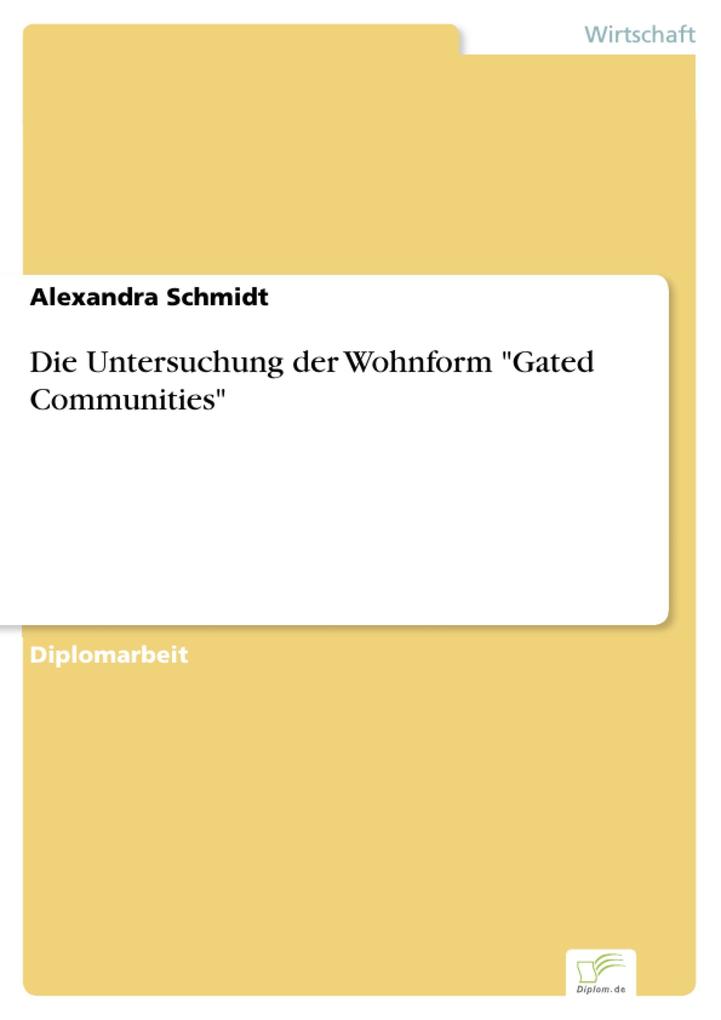 Die Untersuchung der Wohnform Gated Communities als eBook Download von Alexandra Schmidt - Alexandra Schmidt