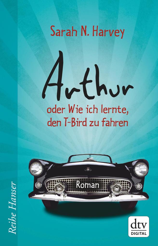 Arthur oder Wie ich lernte den T-Bird zu fahren