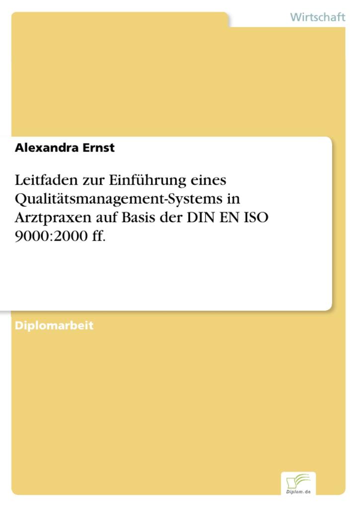 Leitfaden zur Einführung eines Qualitätsmanagement-Systems in Arztpraxen auf Basis der DIN EN ISO 9000:2000 ff.