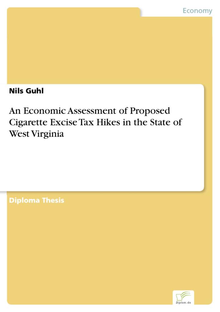 An Economic Assessment of Proposed Cigarette Excise Tax Hikes in the State of West Virginia