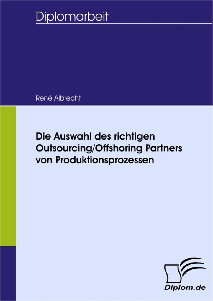 Die Auswahl des richtigen Outsourcing/Offshoring Partners von Produktionsprozessen