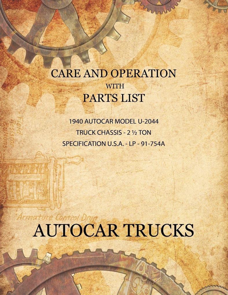 Care and Operation with Parts List 1940 Autocar Model U-2044 Truck Chassis - 2 1/2 Ton