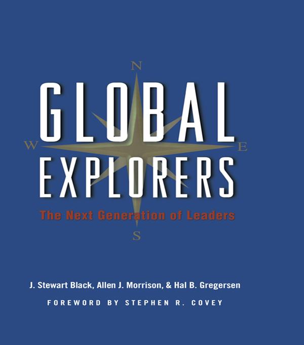 Global Explorers - J. Stewart Black/ Allen J. Morrison/ Hal B. Gregersen