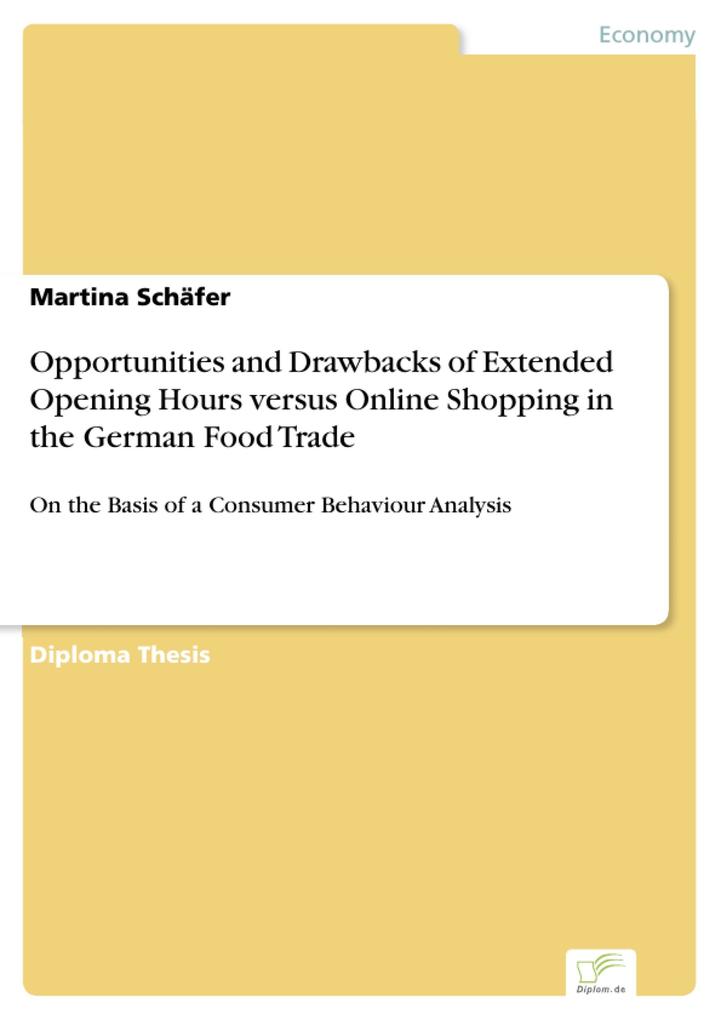 Opportunities and Drawbacks of Extended Opening Hours versus Online Shopping in the German Food Trade als eBook Download von Martina Schäfer - Martina Schäfer
