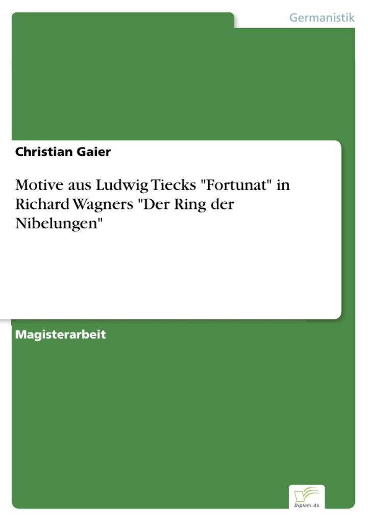 Motive aus Ludwig Tiecks Fortunat in Richard Wagners Der Ring der Nibelungen