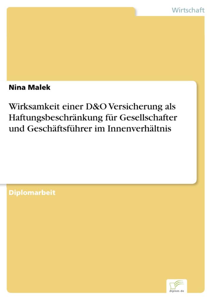 Wirksamkeit einer D&O Versicherung als Haftungsbeschränkung für Gesellschafter und Geschäftsführer im Innenverhältnis - Nina Malek
