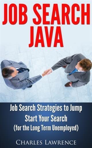 Job Search Java: Job Search Strategies to Jump Start Your Search