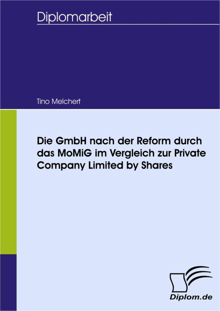 Die GmbH nach der Reform durch das MoMiG im Vergleich zur Private Company Limited by Shares