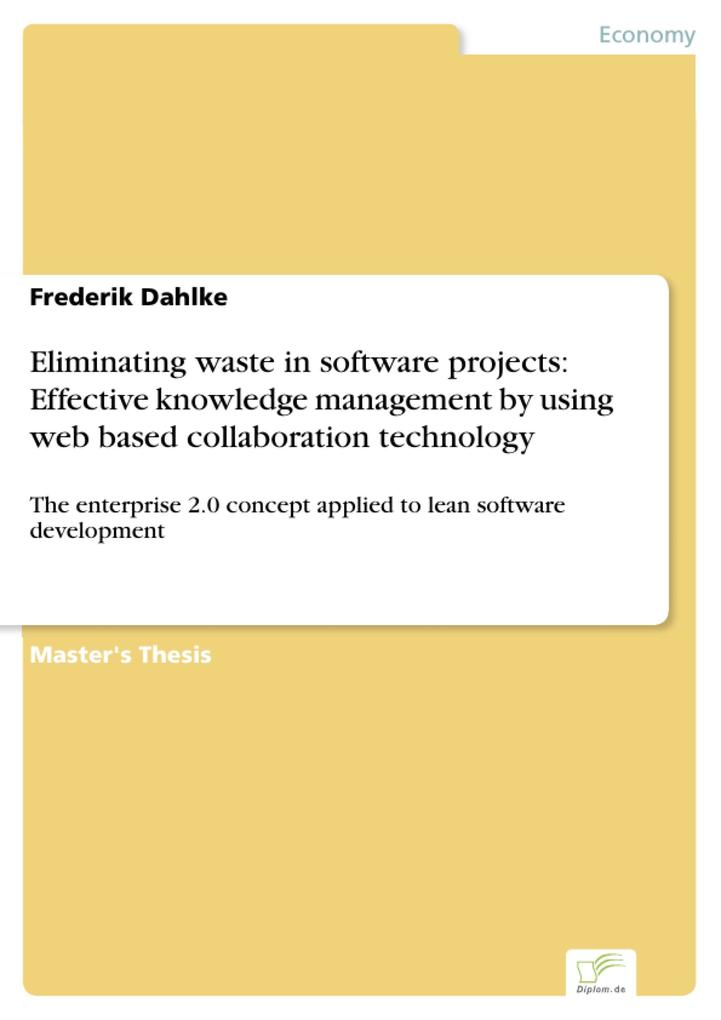 Eliminating waste in software projects: Effective knowledge management by using web based collaboration technology