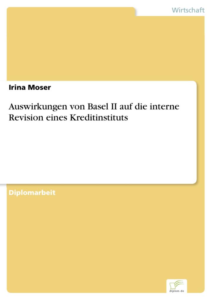 Auswirkungen von Basel II auf die interne Revision eines Kreditinstituts als eBook Download von Irina Moser - Irina Moser