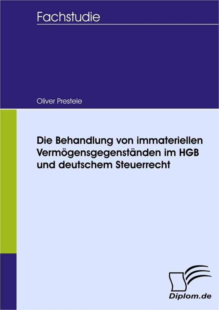 Die Behandlung von immateriellen Vermögensgegenständen im HGB und deutschem Steuerrecht
