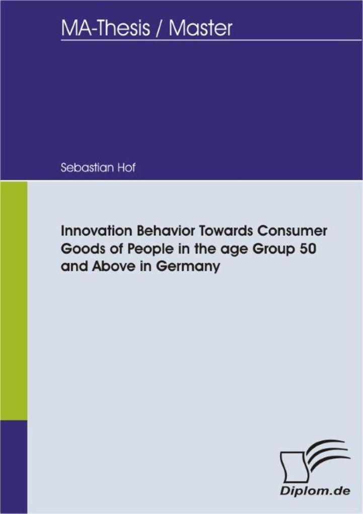 Innovation Behavior Towards Consumer Goods of People in the age Group 50 and Above in Germany