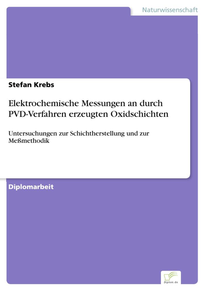 Elektrochemische Messungen an durch PVD-Verfahren erzeugten Oxidschichten als eBook Download von Stefan Krebs - Stefan Krebs