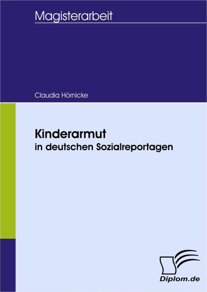 Kinderarmut in deutschen Sozialreportagen - Claudia Hörnicke