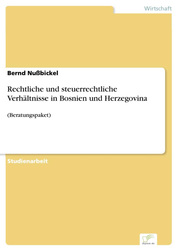 Rechtliche und steuerrechtliche Verhältnisse in Bosnien und Herzegovina als eBook Download von Bernd Nußbickel - Bernd Nußbickel