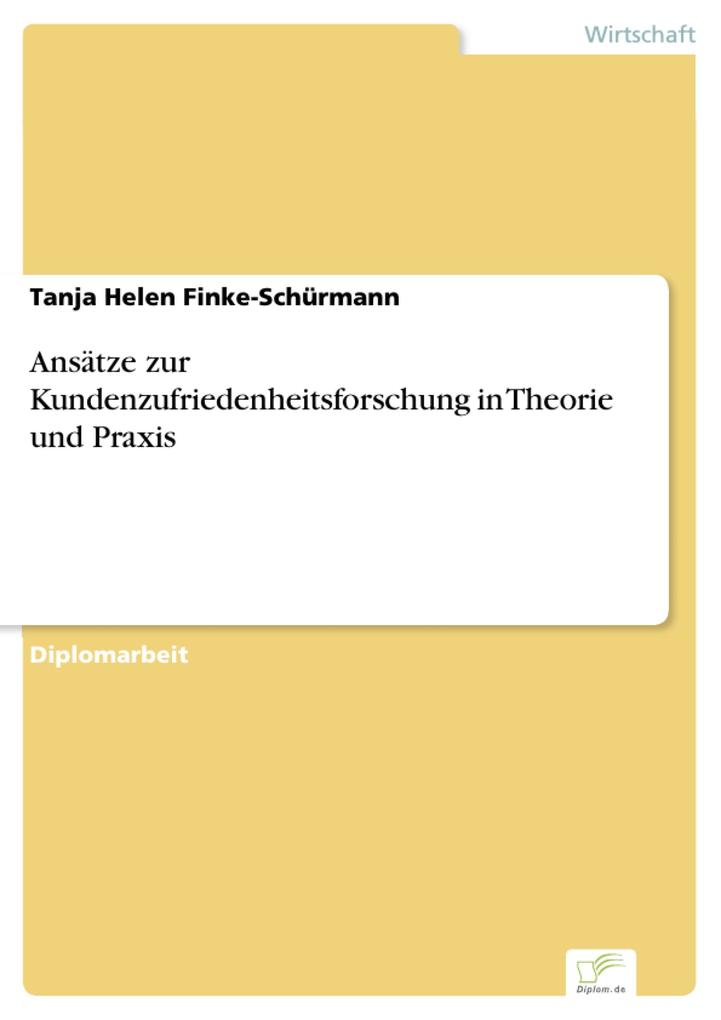 Ansätze zur Kundenzufriedenheitsforschung in Theorie und Praxis - Tanja Helen Finke-Schürmann