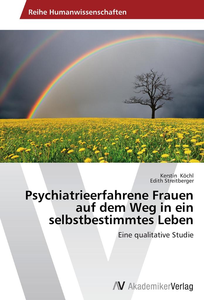 Psychiatrieerfahrene Frauen auf dem Weg in ein selbstbestimmtes Leben