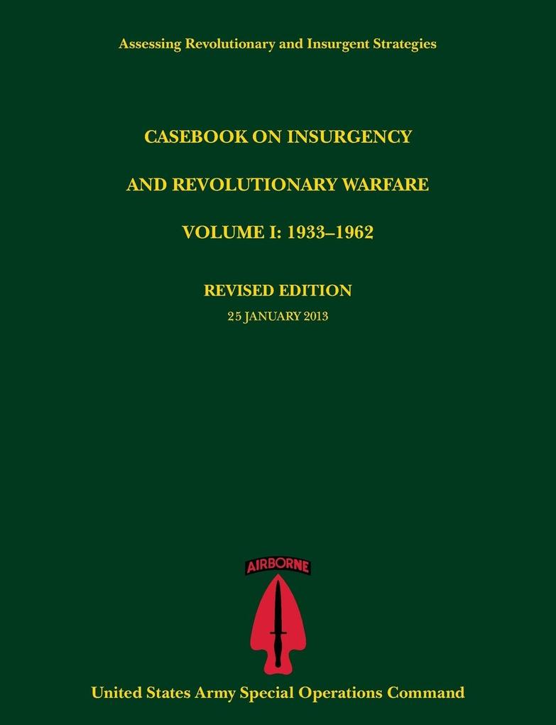 Casebook on Insurgency and Revolutionary Warfare Volume I