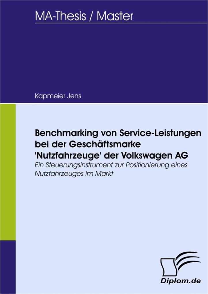 Benchmarking von Service-Leistungen bei der Geschäftsmarke ‘Nutzfahrzeuge‘ der Volkswagen AG