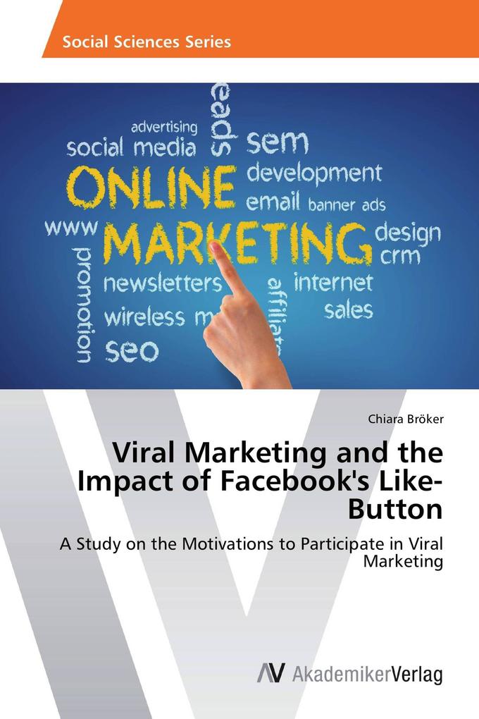 Viral Marketing and the Impact of Facebook's Like-Button