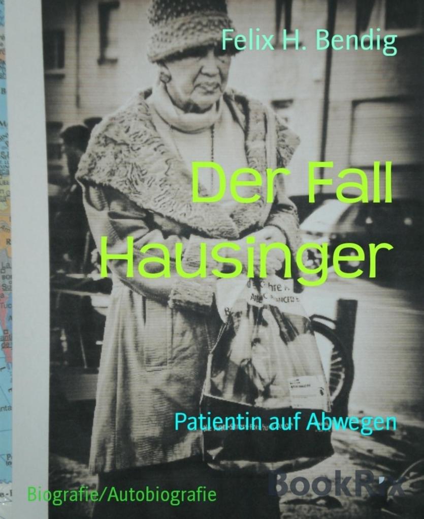 Der Fall Hausinger - Felix H. Bendig