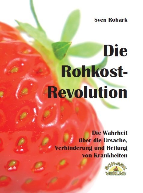 Die Rohkost-Revolution - Vollversion: Die Wahrheit über Ursache, Verhinderung und Heilung von ... - Bild 3