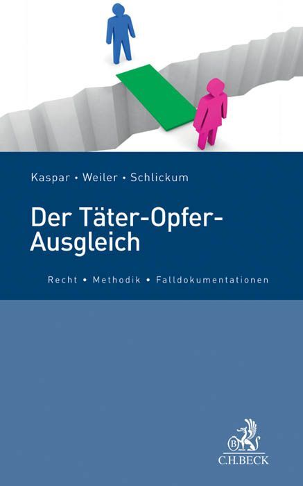 Der Täter-Opfer-Ausgleich - Johannes Kaspar/ Eva Weiler/ Gunter Schlickum