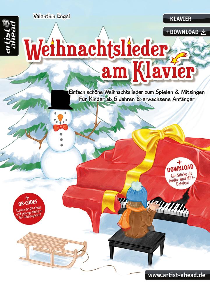 Weihnachtslieder am Klavier: Einfach schöne Weihnachtslieder zum Spielen & Mitsingen - für Kinder ab 6 Jahren & erwachsene Anfänger (inkl. QR-Codes + Audio-Download). Leichte Klaviernoten für Piano