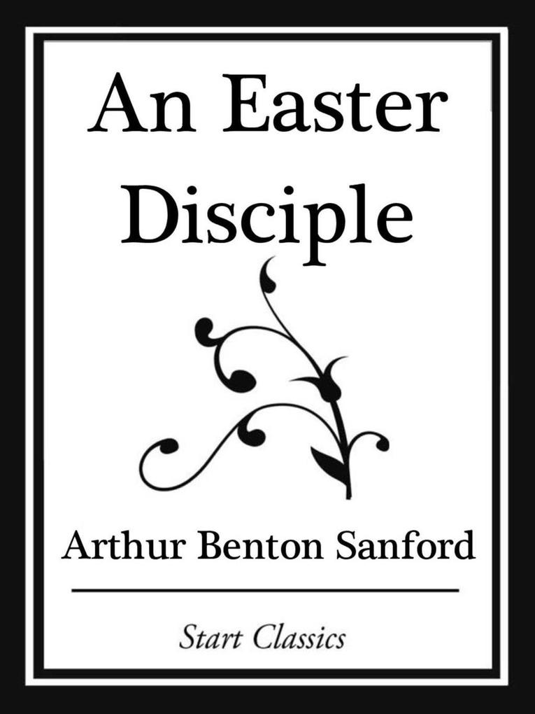 An Easter Disciple (Start Classics)