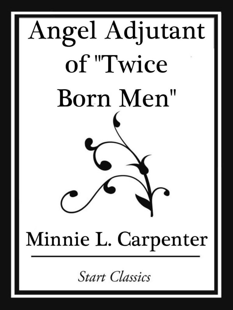 Angel Adjutant of Twice Born Men (Start Classics)