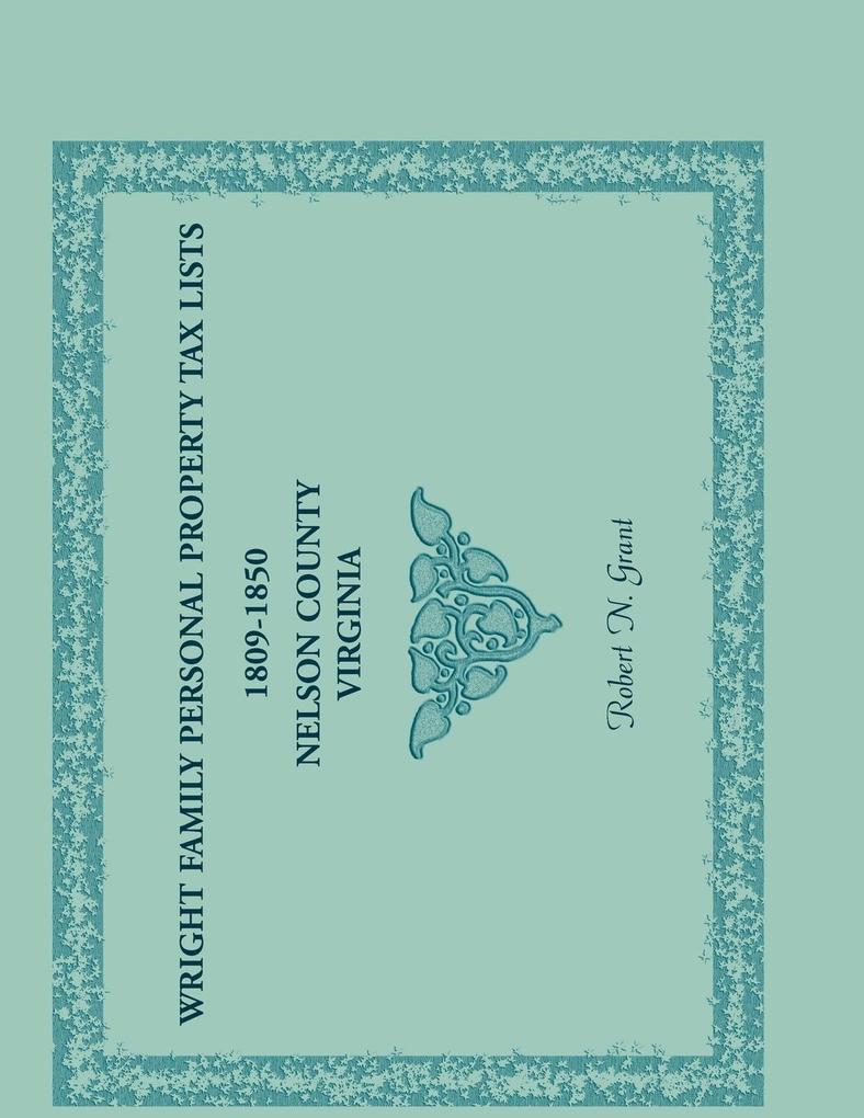 Wright Family Personal Property Tax Lists 1809 to 1850 Nelson County Virginia