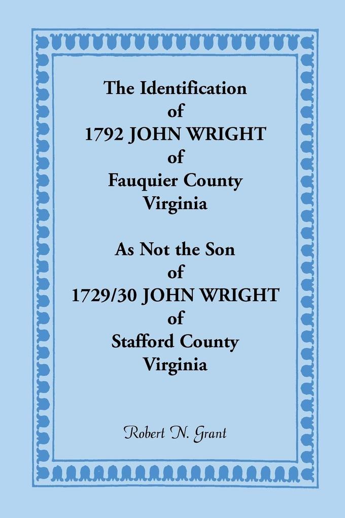 The Identification of 1792 John Wright of Fauquier County Virginia as Not the Son of 1792/30 John Wright of Stafford County Virginia