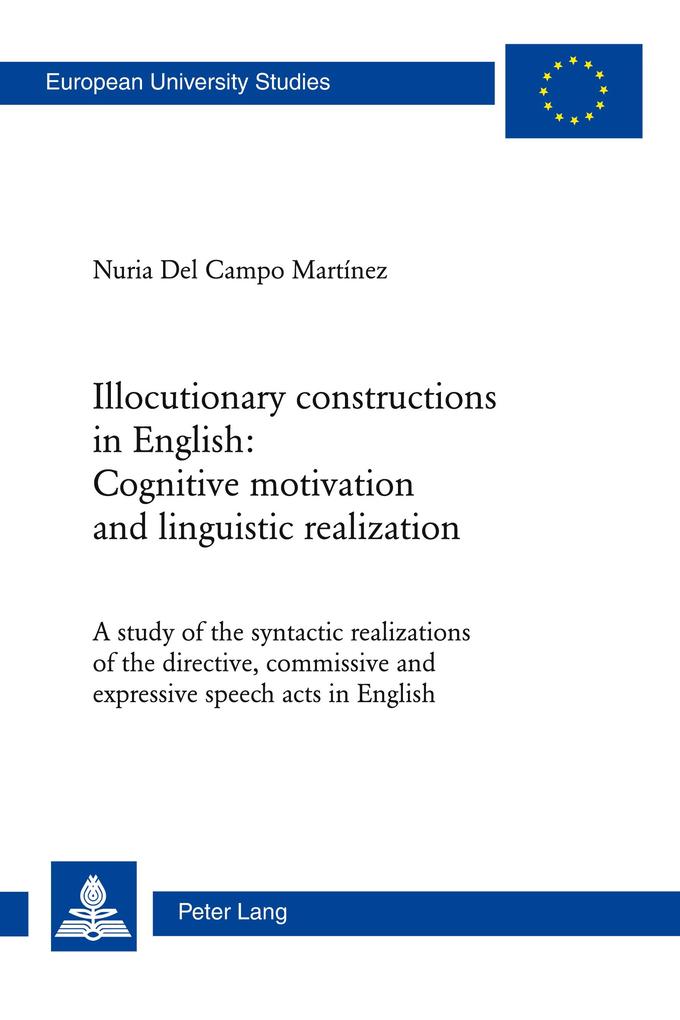 Illocutionary constructions in English: Cognitive motivation and linguistic realization