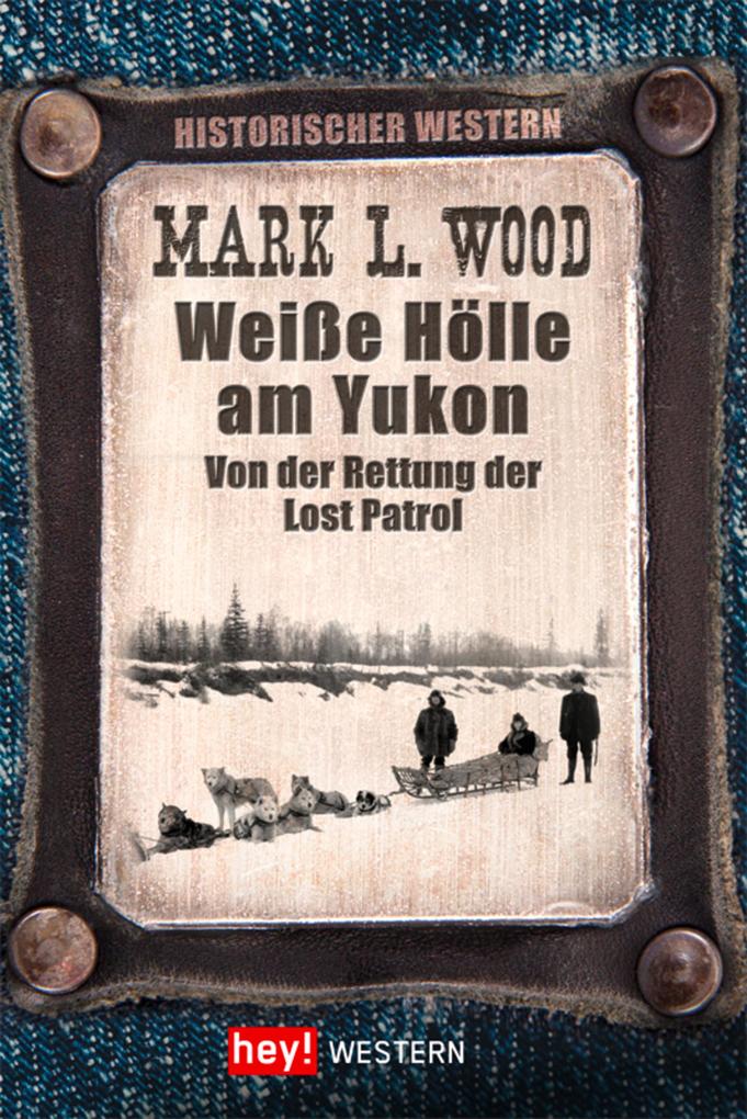 Weiße Hölle am Yukon - Mark L. Wood