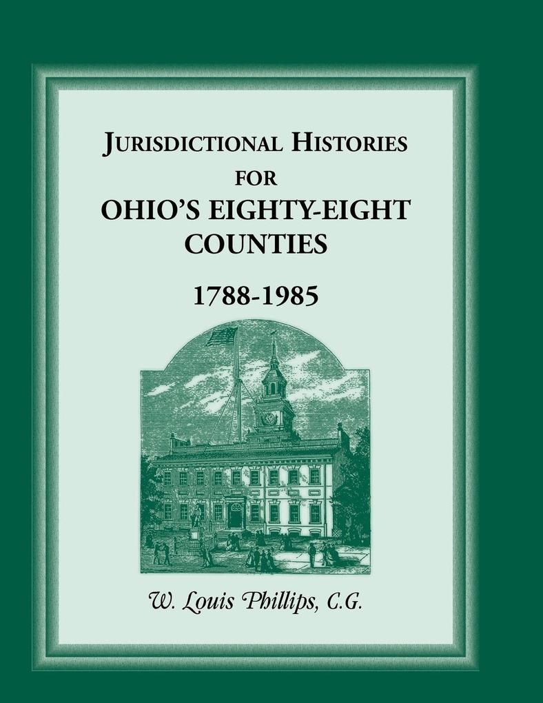 Jurisdictional Histories for Ohio's 88 Counties 1788-1985