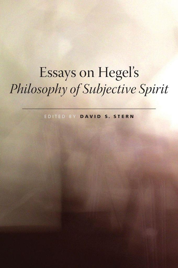 Essays on Hegel's Philosophy of Subjective Spirit