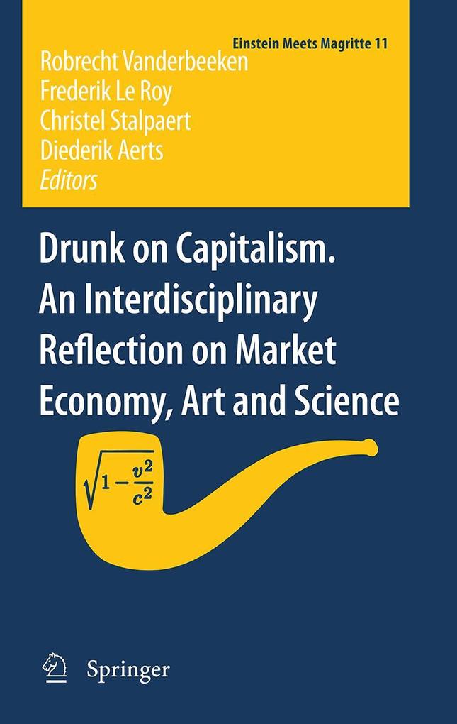 Drunk on Capitalism. An Interdisciplinary Reflection on Market Economy Art and Science